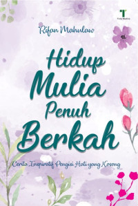 Image of HIDUP MULIA PENUH BERKAH : cerita inspiratif pengisi hati yang kosong