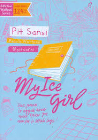 Image of MY ICE GIRL : GUE JAMIN LO NGGAK AKAN NOLAK KETIKA GUE NEMBAK LO SEKALI LAGI!
