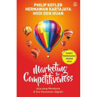 Image of MARKETING FOR COMPETITIVENESS : ASIA YANG MENDUNIA PADA ERA KONSUMEN DIGITAL