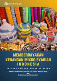 Image of MEMBERDAYAKAN KEUANGAN MIKRO SYARIAH INDONESIA: PELUANG DAN TANTANGAN KE DEPAN
