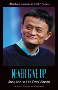 Image of Never give up : Jack Ma in his own words