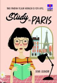 Image of STUDY IN PARIS : BUKU PANDUAN PELAJAR INDONESIA DI KOTA EIFFEL